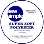 Sew Simple Wadding 90″ Supersoft Polyester