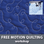Free Motion Quilting Workshop – Sat 25th April 2026