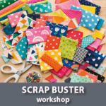 Scrap Buster Workshop Saturday  15th August